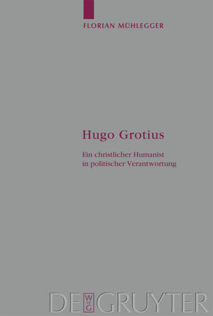Buchcover Hugo Grotius | Florian Mühlegger | EAN 9783110199567 | ISBN 3-11-019956-4 | ISBN 978-3-11-019956-7