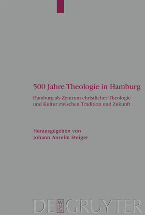 Buchcover 500 Jahre Theologie in Hamburg  | EAN 9783110199635 | ISBN 3-11-019963-7 | ISBN 978-3-11-019963-5