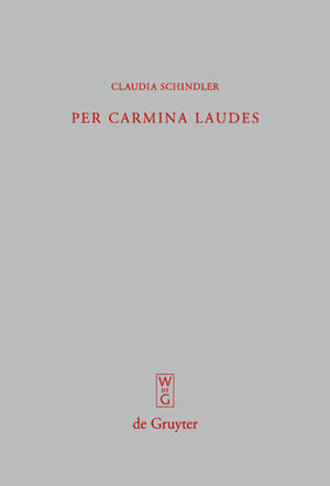 Buchcover Per carmina laudes | Claudia Schindler | EAN 9783110201277 | ISBN 3-11-020127-5 | ISBN 978-3-11-020127-7
