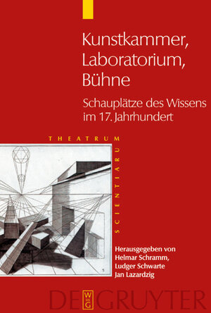 Buchcover Theatrum Scientiarum / Kunstkammer - Laboratorium - Bühne  | EAN 9783110201765 | ISBN 3-11-020176-3 | ISBN 978-3-11-020176-5