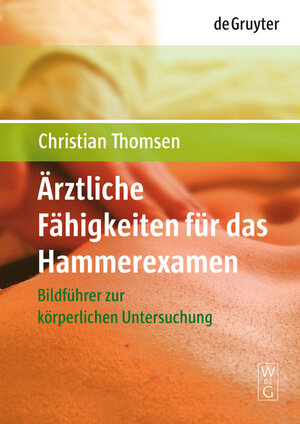 Buchcover Ärztliche Fähigkeiten für das Hammerexamen | Christian Thomsen | EAN 9783110202328 | ISBN 3-11-020232-8 | ISBN 978-3-11-020232-8