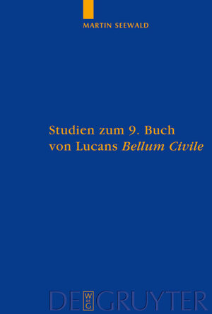 Buchcover Studien zum 9. Buch von Lucans "Bellum Civile" | Martin Seewald | EAN 9783110203455 | ISBN 3-11-020345-6 | ISBN 978-3-11-020345-5