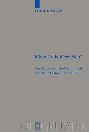 Buchcover "When Gods Were Men" | Esther J. Hamori | EAN 9783110203486 | ISBN 3-11-020348-0 | ISBN 978-3-11-020348-6