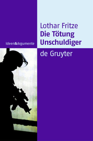 Buchcover Die Tötung Unschuldiger | Lothar Fritze | EAN 9783110204513 | ISBN 3-11-020451-7 | ISBN 978-3-11-020451-3