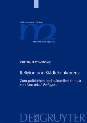 Buchcover Religion und Städtekonkurrenz | Christa Frateantonio | EAN 9783110206890 | ISBN 3-11-020689-7 | ISBN 978-3-11-020689-0