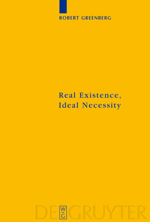 Buchcover Real Existence, Ideal Necessity | Robert Greenberg | EAN 9783110206906 | ISBN 3-11-020690-0 | ISBN 978-3-11-020690-6