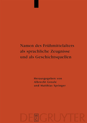 Buchcover Namen des Frühmittelalters als sprachliche Zeugnisse und als Geschichtsquellen  | EAN 9783110208153 | ISBN 3-11-020815-6 | ISBN 978-3-11-020815-3