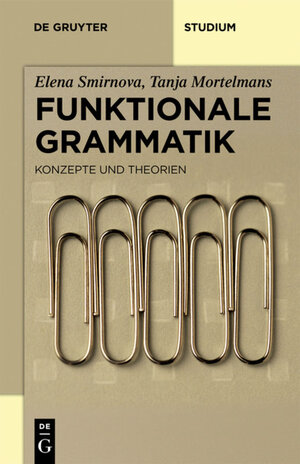 Buchcover Funktionale Grammatik | Elena Smirnova | EAN 9783110208474 | ISBN 3-11-020847-4 | ISBN 978-3-11-020847-4