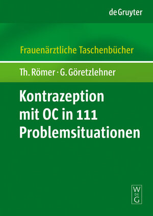 Buchcover Kontrazeption mit OC in 111 Problemsituationen | Thomas Römer | EAN 9783110208702 | ISBN 3-11-020870-9 | ISBN 978-3-11-020870-2
