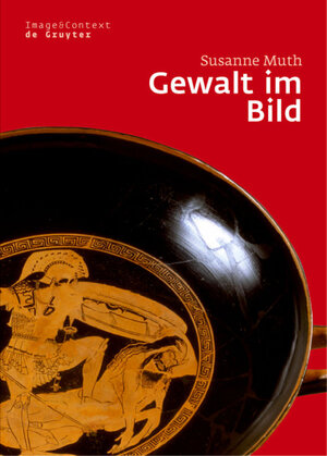 Buchcover Gewalt im Bild | Susanne Muth | EAN 9783110211597 | ISBN 3-11-021159-9 | ISBN 978-3-11-021159-7