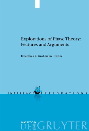 Buchcover Explorations of Phase Theory: Features and Arguments | EAN 9783110213966 | ISBN 3-11-021396-6 | ISBN 978-3-11-021396-6