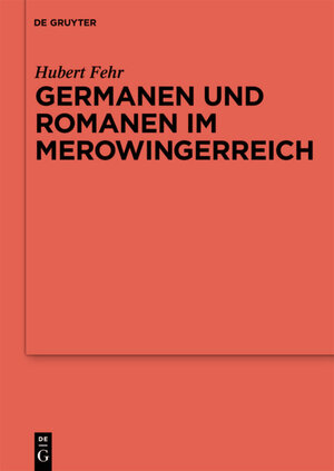 Buchcover Germanen und Romanen im Merowingerreich | Hubert Fehr | EAN 9783110214611 | ISBN 3-11-021461-X | ISBN 978-3-11-021461-1