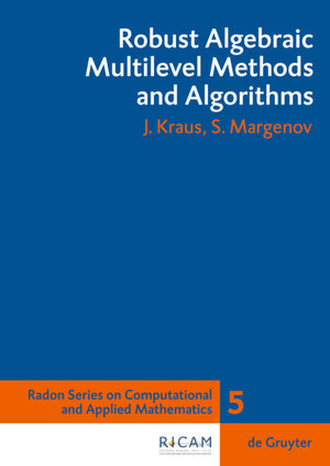 Buchcover Robust Algebraic Multilevel Methods and Algorithms | Johannes Kraus | EAN 9783110214833 | ISBN 3-11-021483-0 | ISBN 978-3-11-021483-3