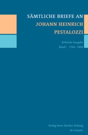 Buchcover Sämtliche Briefe an Johann Heinrich Pestalozzi / 1764-1804  | EAN 9783110215168 | ISBN 3-11-021516-0 | ISBN 978-3-11-021516-8