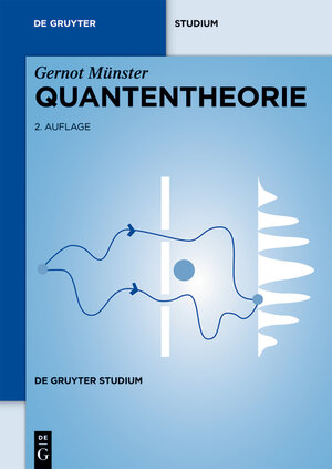 Buchcover Quantentheorie | Gernot Münster | EAN 9783110215281 | ISBN 3-11-021528-4 | ISBN 978-3-11-021528-1