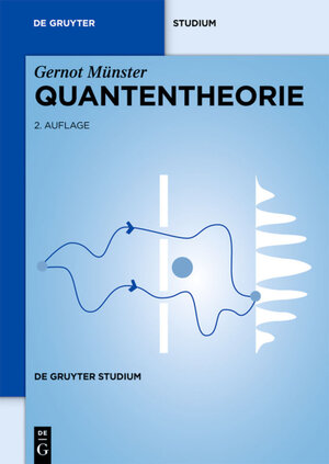 Buchcover Quantentheorie | Gernot Münster | EAN 9783110215298 | ISBN 3-11-021529-2 | ISBN 978-3-11-021529-8