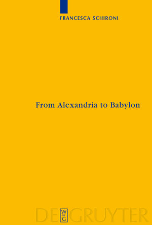 Buchcover From Alexandria to Babylon | Francesca Schironi | EAN 9783110215403 | ISBN 3-11-021540-3 | ISBN 978-3-11-021540-3