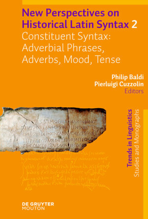 Buchcover New Perspectives on Historical Latin Syntax / Constituent Syntax: Adverbial Phrases, Adverbs, Mood, Tense  | EAN 9783110215458 | ISBN 3-11-021545-4 | ISBN 978-3-11-021545-8