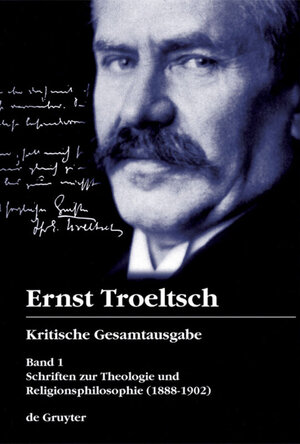 Buchcover Ernst Troeltsch: Kritische Gesamtausgabe / Schriften zur Theologie und Religionsphilosophie  | EAN 9783110216370 | ISBN 3-11-021637-X | ISBN 978-3-11-021637-0