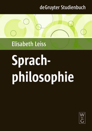 Buchcover Sprachphilosophie | Elisabeth Leiss | EAN 9783110217001 | ISBN 3-11-021700-7 | ISBN 978-3-11-021700-1