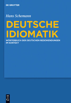 Buchcover Deutsche Idiomatik | Hans Schemann | EAN 9783110217896 | ISBN 3-11-021789-9 | ISBN 978-3-11-021789-6