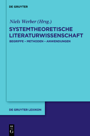 Buchcover Systemtheoretische Literaturwissenschaft  | EAN 9783110219012 | ISBN 3-11-021901-8 | ISBN 978-3-11-021901-2