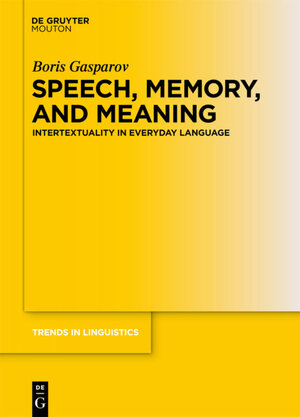 Buchcover Speech, Memory, and Meaning | Boris Gasparov | EAN 9783110219111 | ISBN 3-11-021911-5 | ISBN 978-3-11-021911-1
