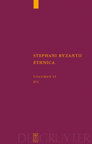 Buchcover Stephanus von Byzanz: Stephani Byzantii Ethnica / Pi - Ypsilon | Stephanus von Byzanz | EAN 9783110219678 | ISBN 3-11-021967-0 | ISBN 978-3-11-021967-8