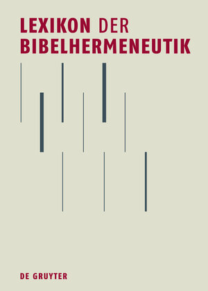 Buchcover Lexikon der Bibelhermeneutik  | EAN 9783110220186 | ISBN 3-11-022018-0 | ISBN 978-3-11-022018-6