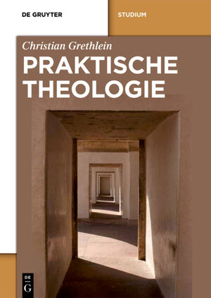 Buchcover Praktische Theologie | Christian Grethlein | EAN 9783110221121 | ISBN 3-11-022112-8 | ISBN 978-3-11-022112-1