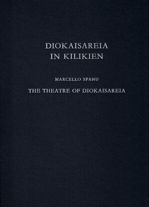 Buchcover Diokaisareia in Kilikien / The Theatre of Diokaisareia | Marcello Spanu | EAN 9783110222210 | ISBN 3-11-022221-3 | ISBN 978-3-11-022221-0