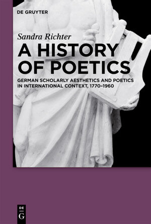Buchcover A History of Poetics | Sandra Richter | EAN 9783110222449 | ISBN 3-11-022244-2 | ISBN 978-3-11-022244-9