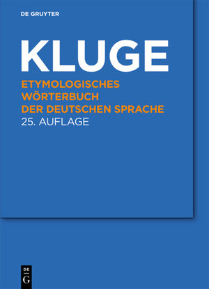 Buchcover Etymologisches Wörterbuch der deutschen Sprache | Friedrich Kluge | EAN 9783110223644 | ISBN 3-11-022364-3 | ISBN 978-3-11-022364-4