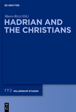 Buchcover Hadrian and the Christians  | EAN 9783110224719 | ISBN 3-11-022471-2 | ISBN 978-3-11-022471-9