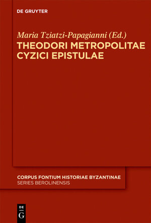 Buchcover Theodori Metropolitae Cyzici Epistulae  | EAN 9783110224740 | ISBN 3-11-022474-7 | ISBN 978-3-11-022474-0