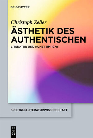 Buchcover Ästhetik des Authentischen | Christoph Zeller | EAN 9783110227208 | ISBN 3-11-022720-7 | ISBN 978-3-11-022720-8