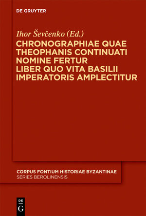 Buchcover Chronographiae quae Theophanis Continuati nomine fertur Liber quo Vita Basilii Imperatoris amplectitur  | EAN 9783110227390 | ISBN 3-11-022739-8 | ISBN 978-3-11-022739-0