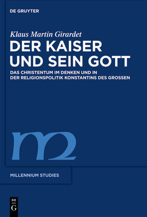 Buchcover Der Kaiser und sein Gott | Klaus M. Girardet | EAN 9783110227895 | ISBN 3-11-022789-4 | ISBN 978-3-11-022789-5