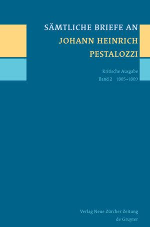 Buchcover Sämtliche Briefe an Johann Heinrich Pestalozzi / 1805-1809  | EAN 9783110228335 | ISBN 3-11-022833-5 | ISBN 978-3-11-022833-5