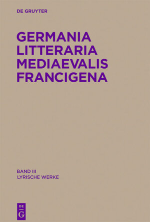 Buchcover Germania Litteraria Mediaevalis Francigena / Lyrische Werke  | EAN 9783110229745 | ISBN 3-11-022974-9 | ISBN 978-3-11-022974-5