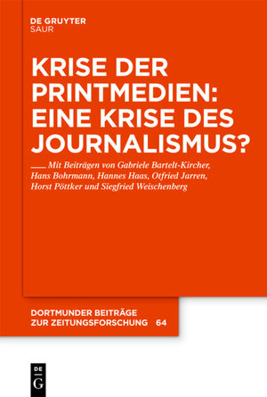 Buchcover Krise der Printmedien: Eine Krise des Journalismus?  | EAN 9783110231076 | ISBN 3-11-023107-7 | ISBN 978-3-11-023107-6