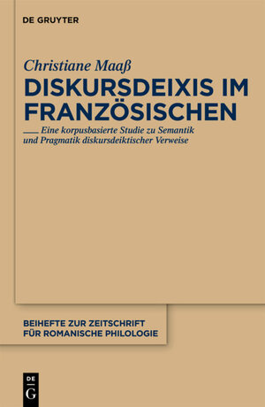 Buchcover Diskursdeixis im Französischen | Christiane Maaß | EAN 9783110231557 | ISBN 3-11-023155-7 | ISBN 978-3-11-023155-7