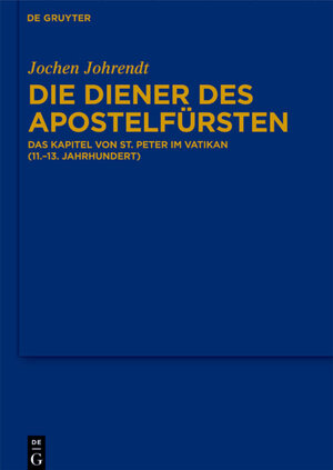 Buchcover Die Diener des Apostelfürsten | Jochen Johrendt | EAN 9783110234077 | ISBN 3-11-023407-6 | ISBN 978-3-11-023407-7