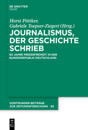 Buchcover Journalismus, der Geschichte schrieb | Horst Pöttker | EAN 9783110235074 | ISBN 3-11-023507-2 | ISBN 978-3-11-023507-4