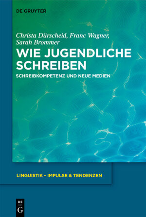 Buchcover Wie Jugendliche schreiben | Christa Dürscheid | EAN 9783110236118 | ISBN 3-11-023611-7 | ISBN 978-3-11-023611-8