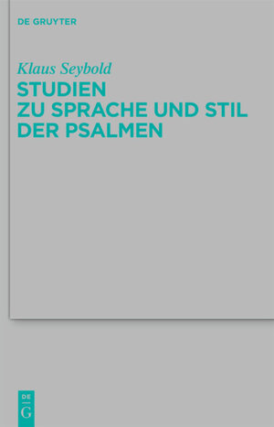 Buchcover Studien zu Sprache und Stil der Psalmen | Klaus Seybold | EAN 9783110240979 | ISBN 3-11-024097-1 | ISBN 978-3-11-024097-9