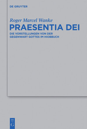 Buchcover Praesentia Dei | Roger Marcel Wanke | EAN 9783110247633 | ISBN 3-11-024763-1 | ISBN 978-3-11-024763-3