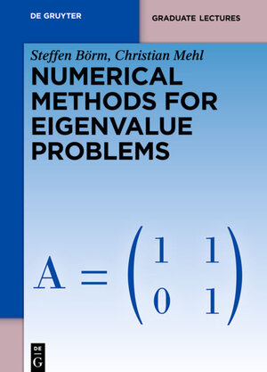 Buchcover Numerical Methods for Eigenvalue Problems | Steffen Börm | EAN 9783110250374 | ISBN 3-11-025037-3 | ISBN 978-3-11-025037-4