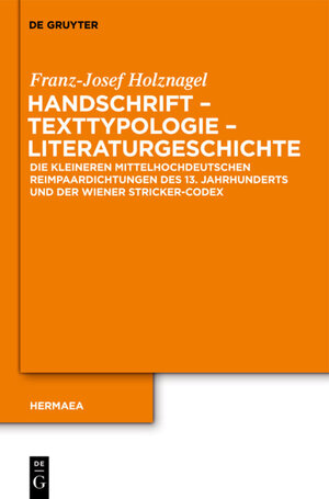 Buchcover Handschrift – Texttypologie - Literaturgeschichte | Franz-Josef Holznagel | EAN 9783110250701 | ISBN 3-11-025070-5 | ISBN 978-3-11-025070-1