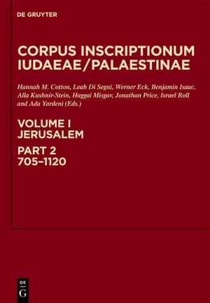 Buchcover Corpus Inscriptionum Iudaeae/Palaestinae / Jerusalem: 705-1120  | EAN 9783110251883 | ISBN 3-11-025188-4 | ISBN 978-3-11-025188-3